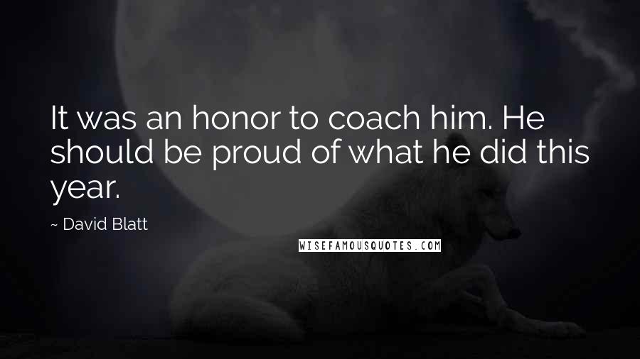 David Blatt Quotes: It was an honor to coach him. He should be proud of what he did this year.