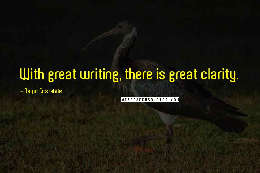 David Costabile Quotes: With great writing, there is great clarity.