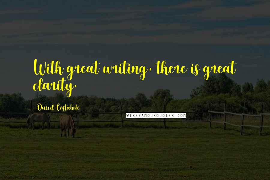 David Costabile Quotes: With great writing, there is great clarity.