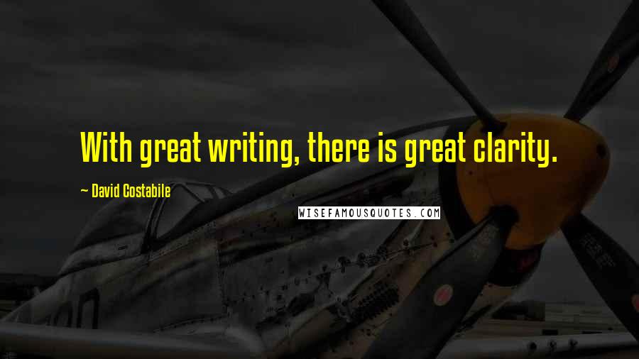 David Costabile Quotes: With great writing, there is great clarity.