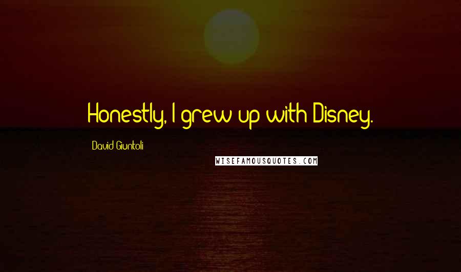 David Giuntoli Quotes: Honestly, I grew up with Disney.