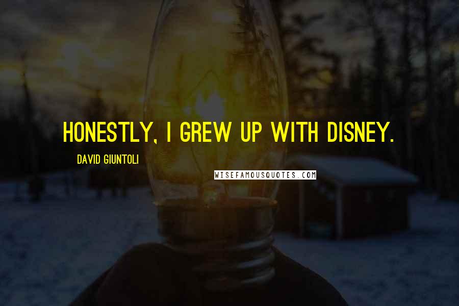 David Giuntoli Quotes: Honestly, I grew up with Disney.