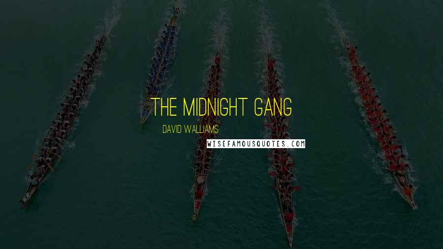 David Walliams Quotes: The Midnight Gang