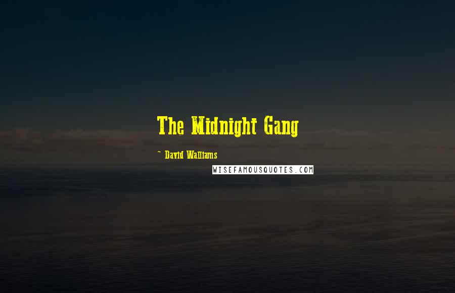 David Walliams Quotes: The Midnight Gang