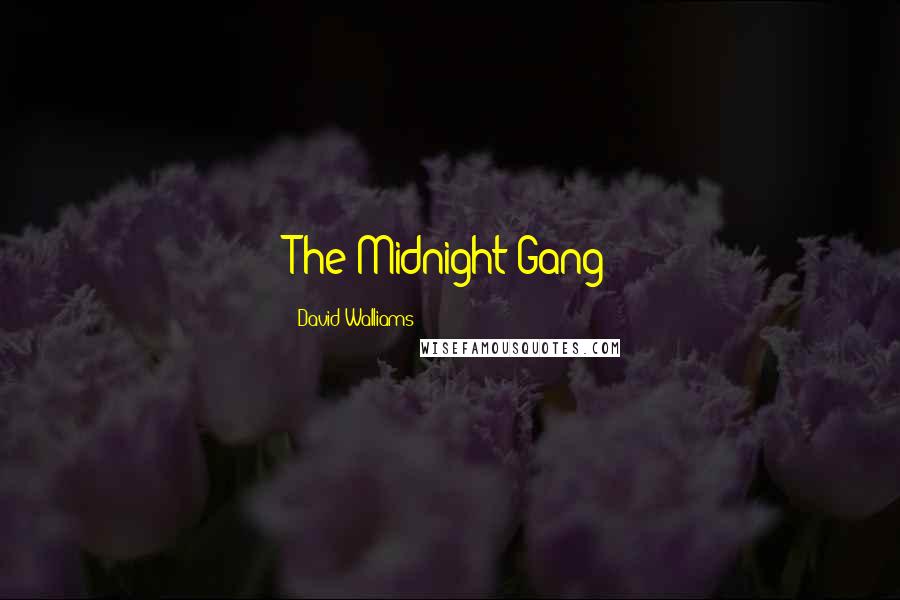 David Walliams Quotes: The Midnight Gang