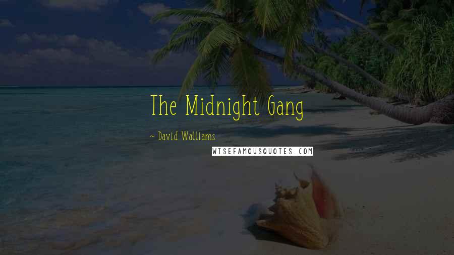 David Walliams Quotes: The Midnight Gang