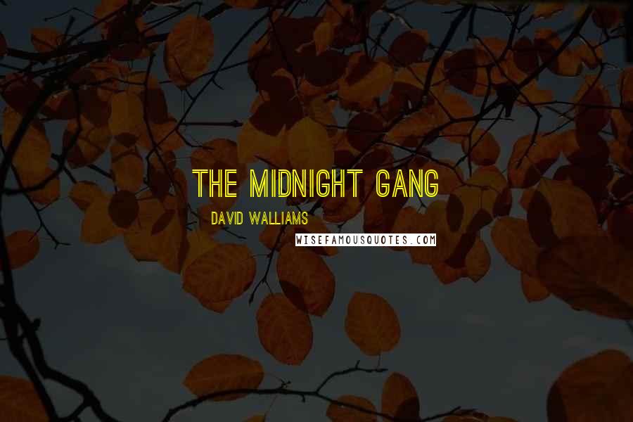 David Walliams Quotes: The Midnight Gang