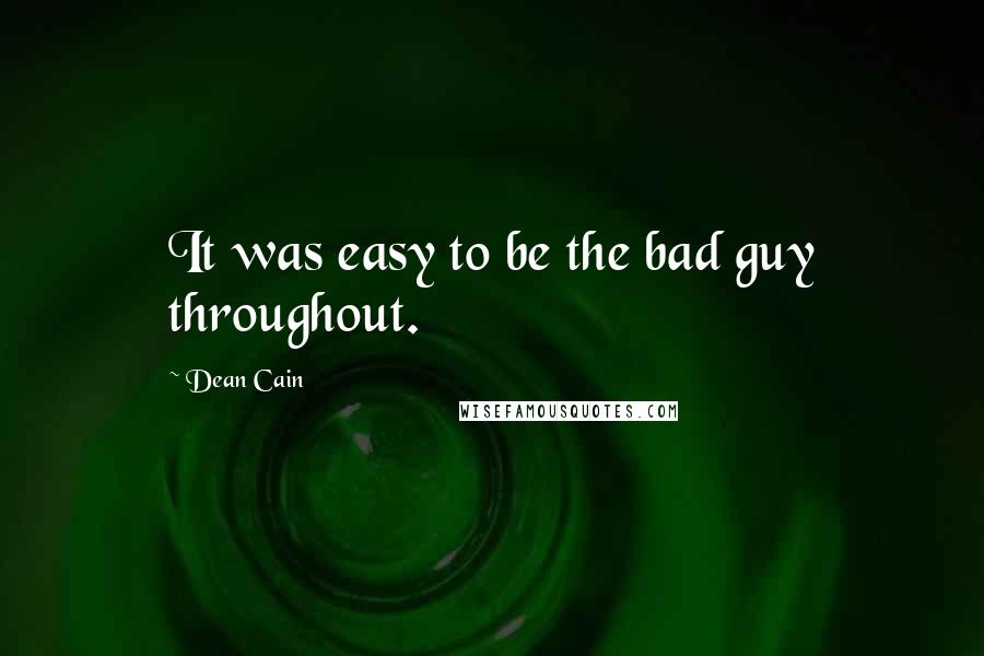 Dean Cain Quotes: It was easy to be the bad guy throughout.