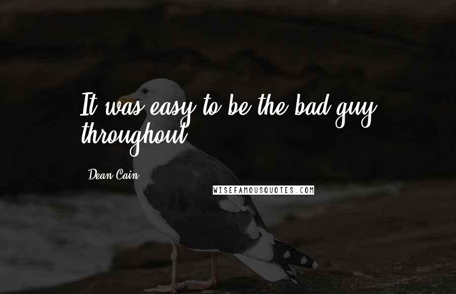 Dean Cain Quotes: It was easy to be the bad guy throughout.