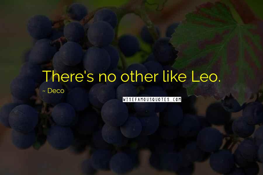 Deco Quotes: There's no other like Leo.