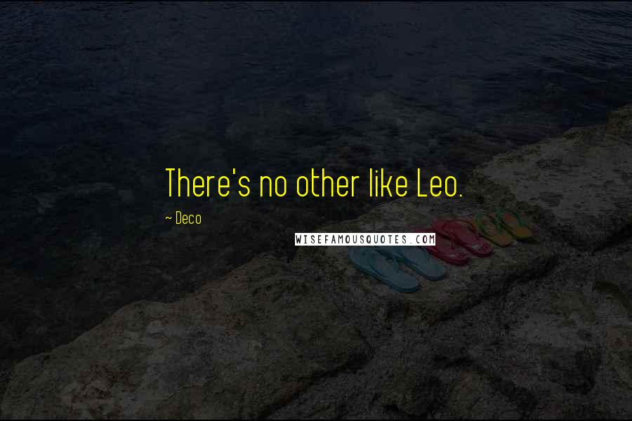 Deco Quotes: There's no other like Leo.