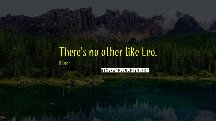 Deco Quotes: There's no other like Leo.