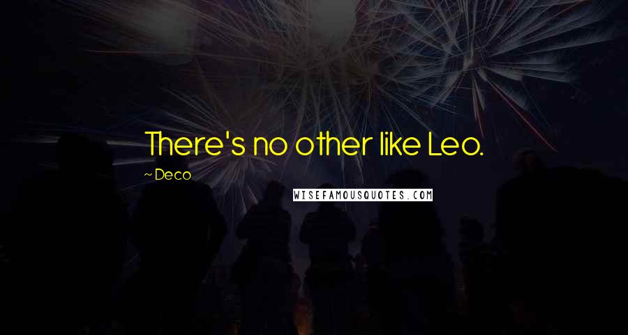 Deco Quotes: There's no other like Leo.