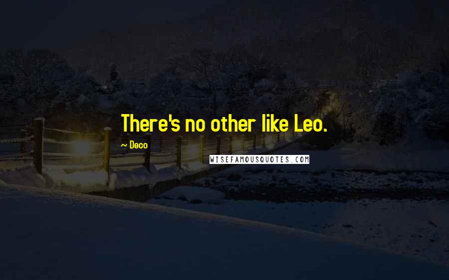 Deco Quotes: There's no other like Leo.