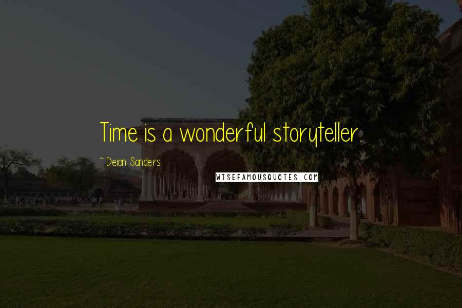 Deion Sanders Quotes: Time is a wonderful storyteller.