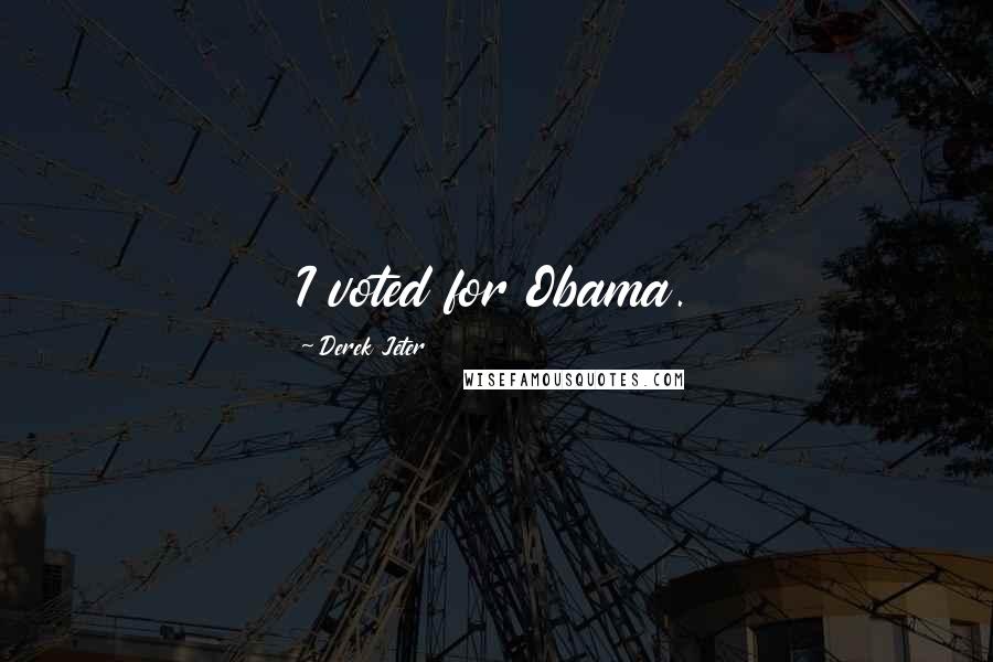 Derek Jeter Quotes: I voted for Obama.