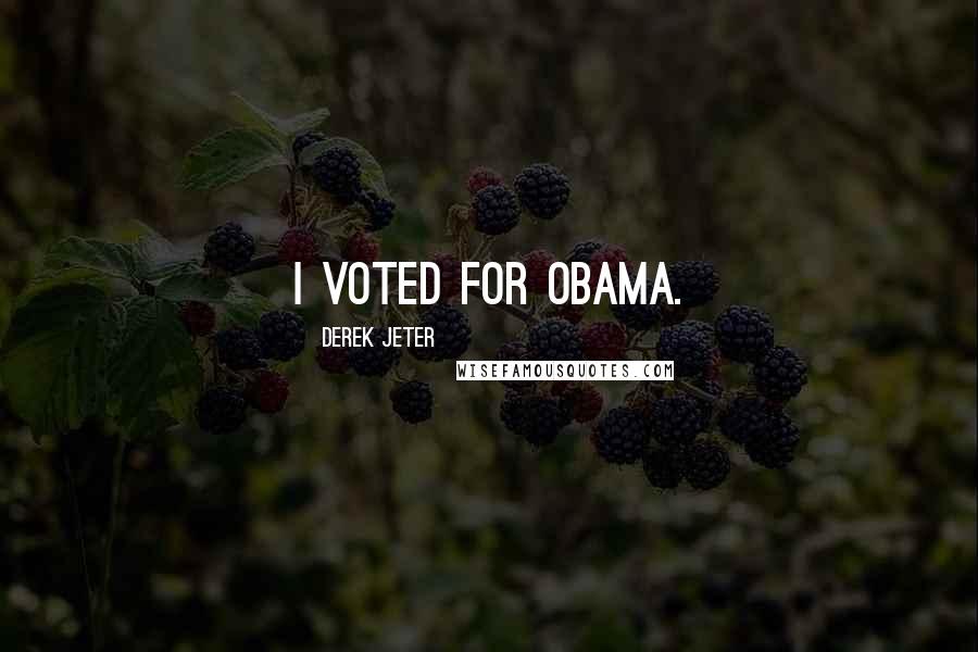 Derek Jeter Quotes: I voted for Obama.