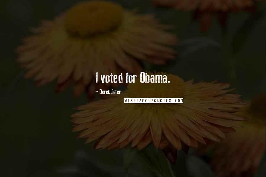 Derek Jeter Quotes: I voted for Obama.