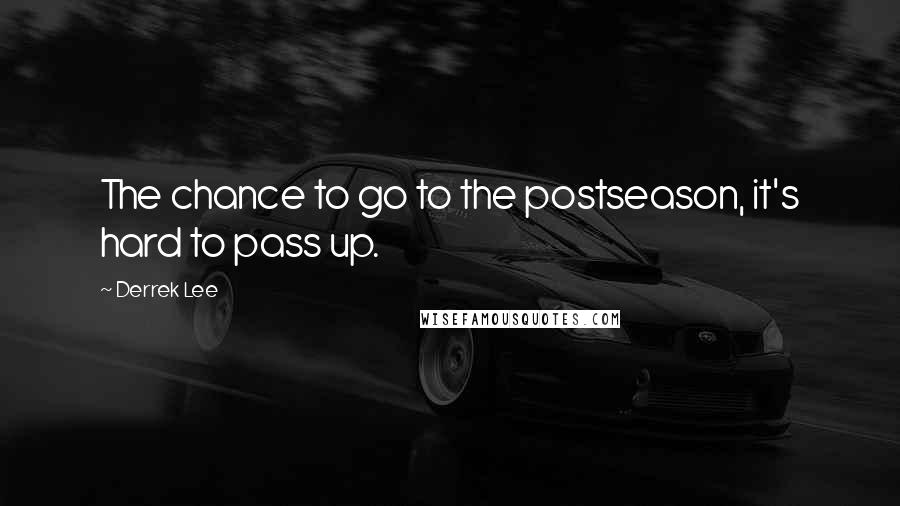 Derrek Lee Quotes: The chance to go to the postseason, it's hard to pass up.