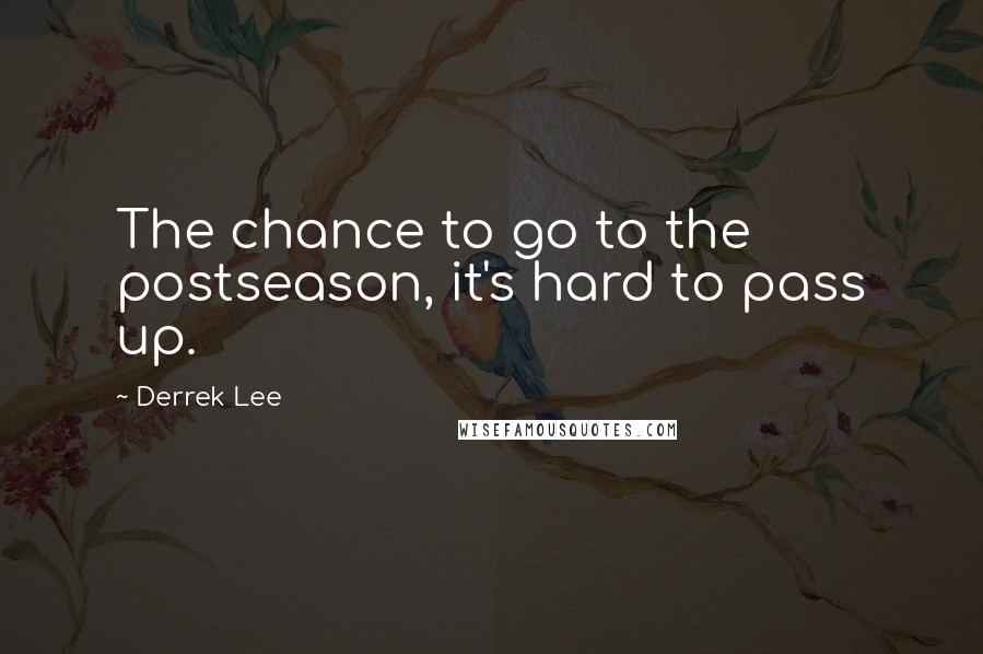 Derrek Lee Quotes: The chance to go to the postseason, it's hard to pass up.