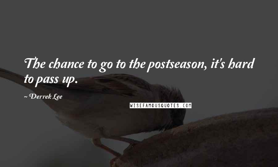 Derrek Lee Quotes: The chance to go to the postseason, it's hard to pass up.