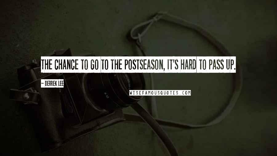 Derrek Lee Quotes: The chance to go to the postseason, it's hard to pass up.