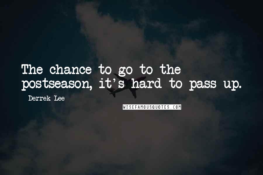 Derrek Lee Quotes: The chance to go to the postseason, it's hard to pass up.