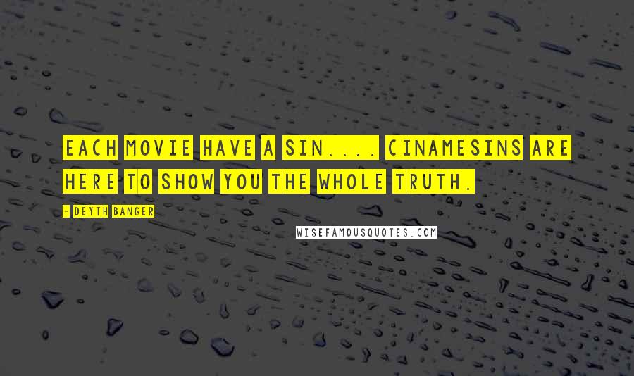 Deyth Banger Quotes: Each movie have a sin.... CinameSins are here to show you the whole truth.