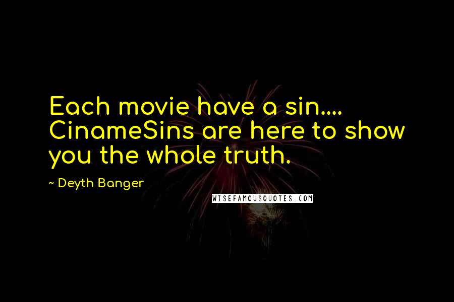 Deyth Banger Quotes: Each movie have a sin.... CinameSins are here to show you the whole truth.