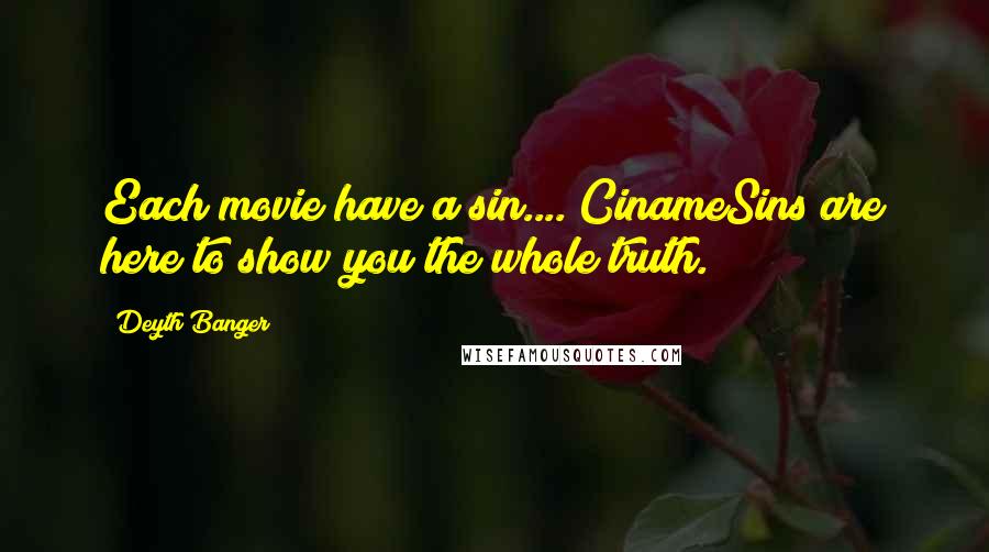 Deyth Banger Quotes: Each movie have a sin.... CinameSins are here to show you the whole truth.