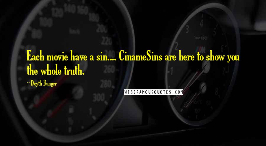 Deyth Banger Quotes: Each movie have a sin.... CinameSins are here to show you the whole truth.