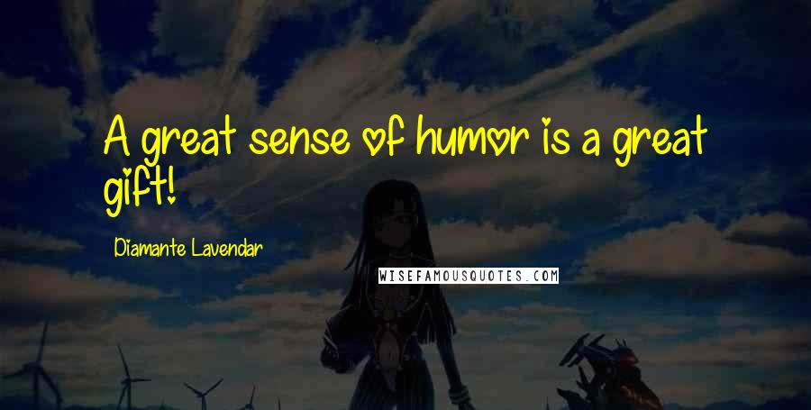 Diamante Lavendar Quotes: A great sense of humor is a great gift!