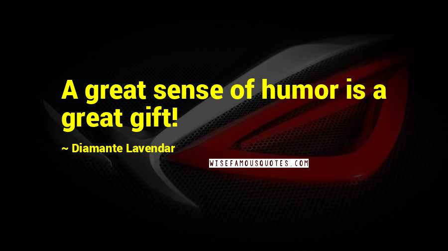 Diamante Lavendar Quotes: A great sense of humor is a great gift!