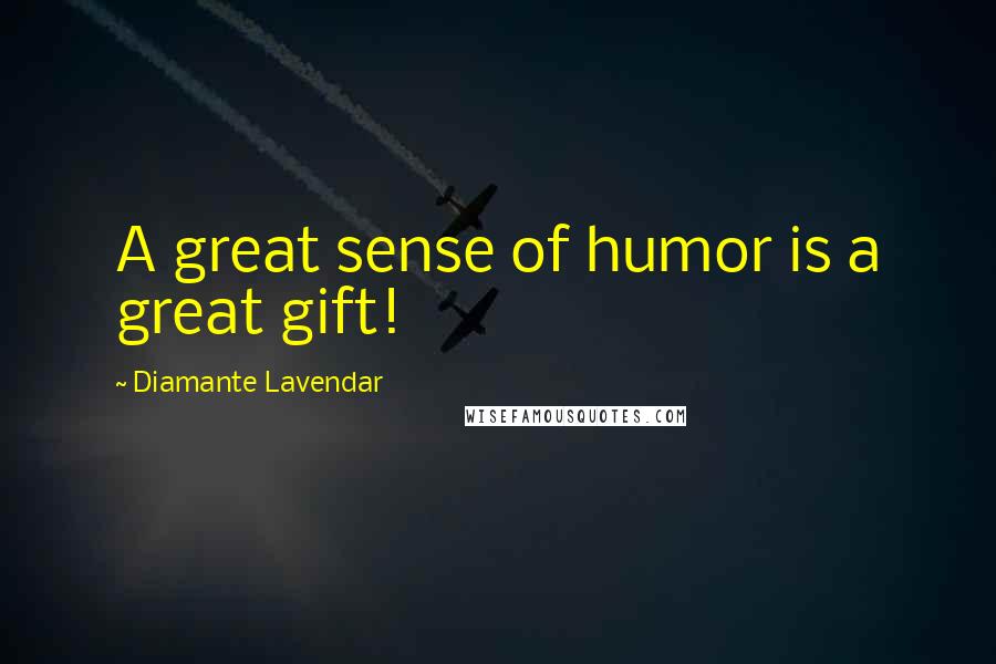 Diamante Lavendar Quotes: A great sense of humor is a great gift!