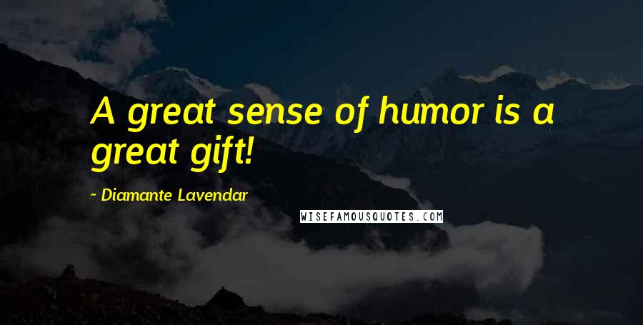 Diamante Lavendar Quotes: A great sense of humor is a great gift!