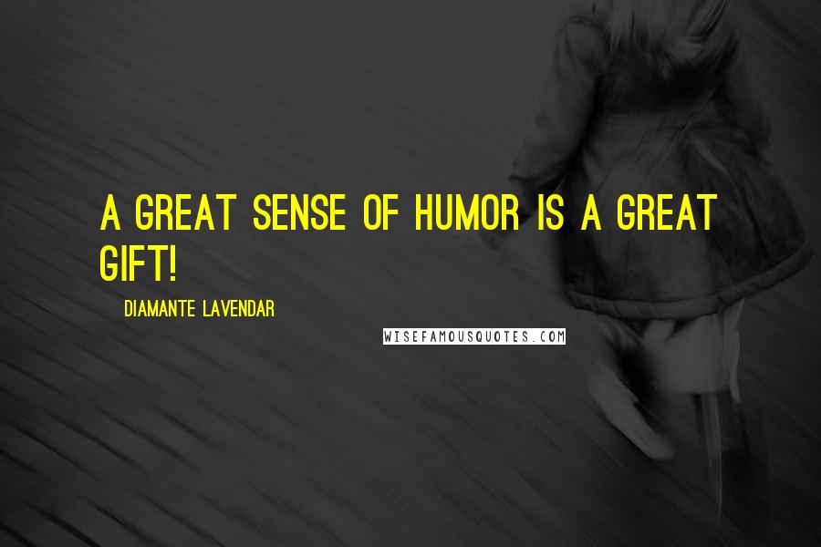 Diamante Lavendar Quotes: A great sense of humor is a great gift!