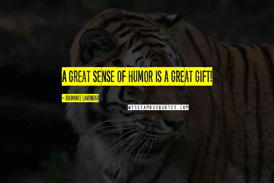 Diamante Lavendar Quotes: A great sense of humor is a great gift!