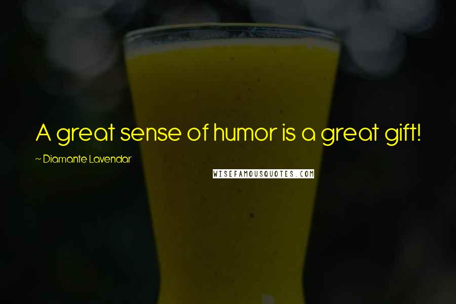 Diamante Lavendar Quotes: A great sense of humor is a great gift!