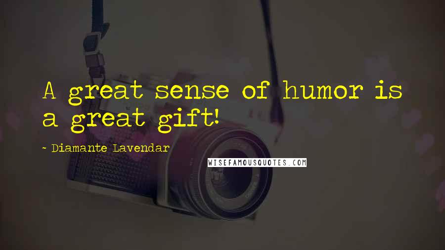 Diamante Lavendar Quotes: A great sense of humor is a great gift!