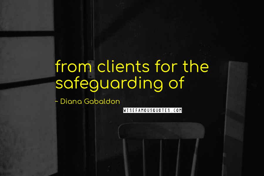 Diana Gabaldon Quotes: from clients for the safeguarding of