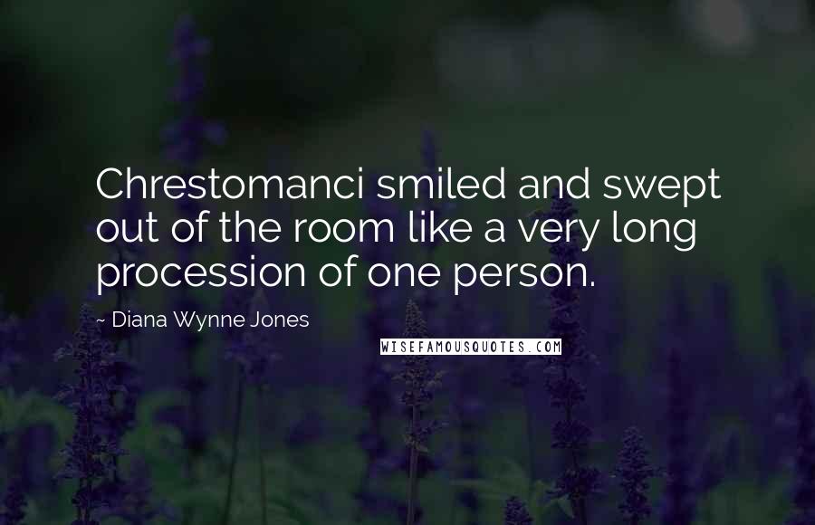 Diana Wynne Jones Quotes: Chrestomanci smiled and swept out of the room like a very long procession of one person.