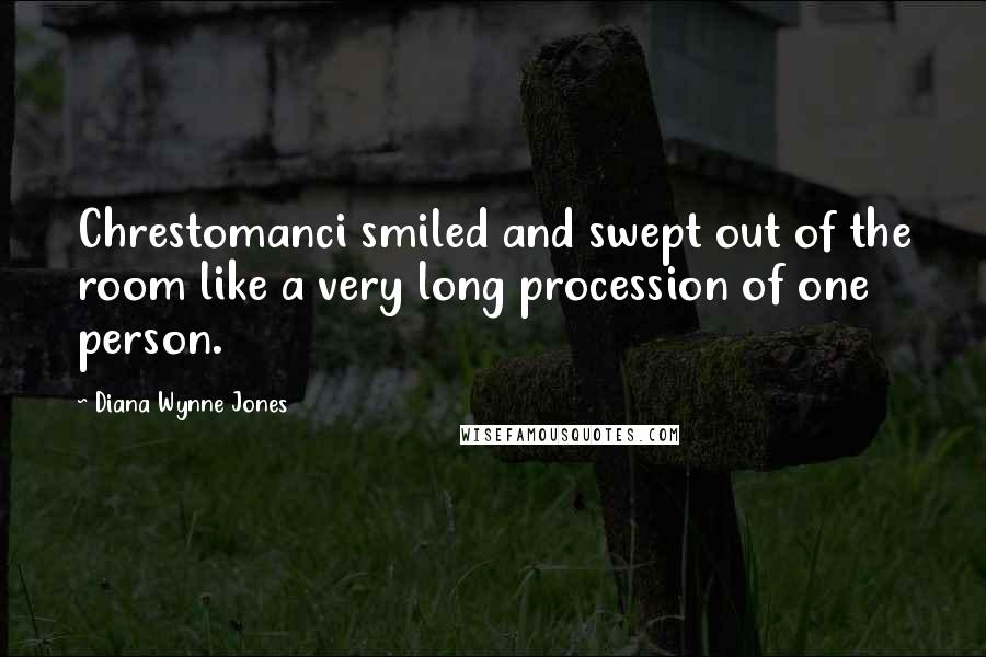 Diana Wynne Jones Quotes: Chrestomanci smiled and swept out of the room like a very long procession of one person.