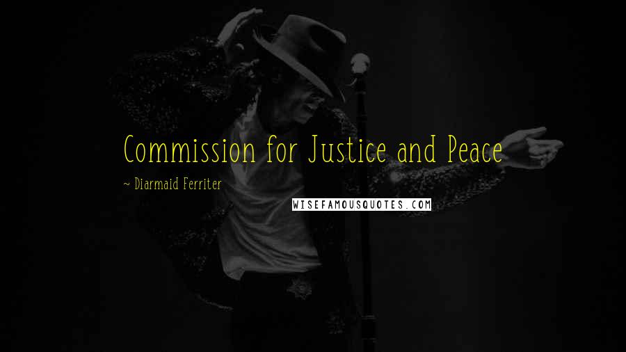 Diarmaid Ferriter Quotes: Commission for Justice and Peace