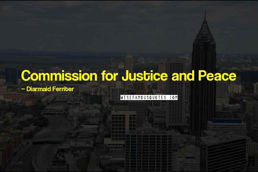 Diarmaid Ferriter Quotes: Commission for Justice and Peace