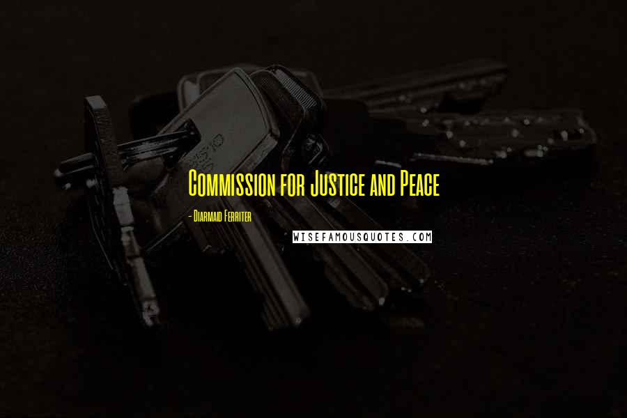 Diarmaid Ferriter Quotes: Commission for Justice and Peace