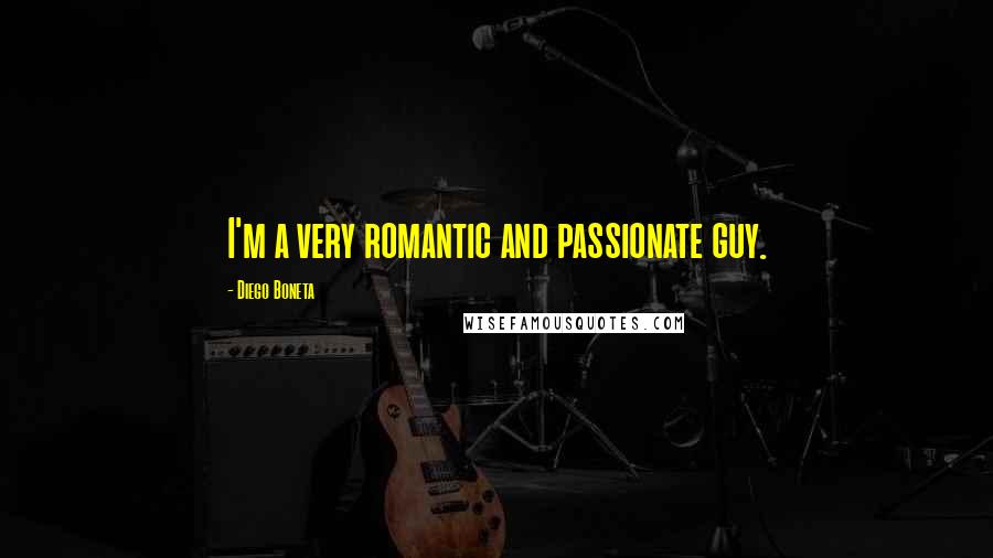 Diego Boneta Quotes: I'm a very romantic and passionate guy.