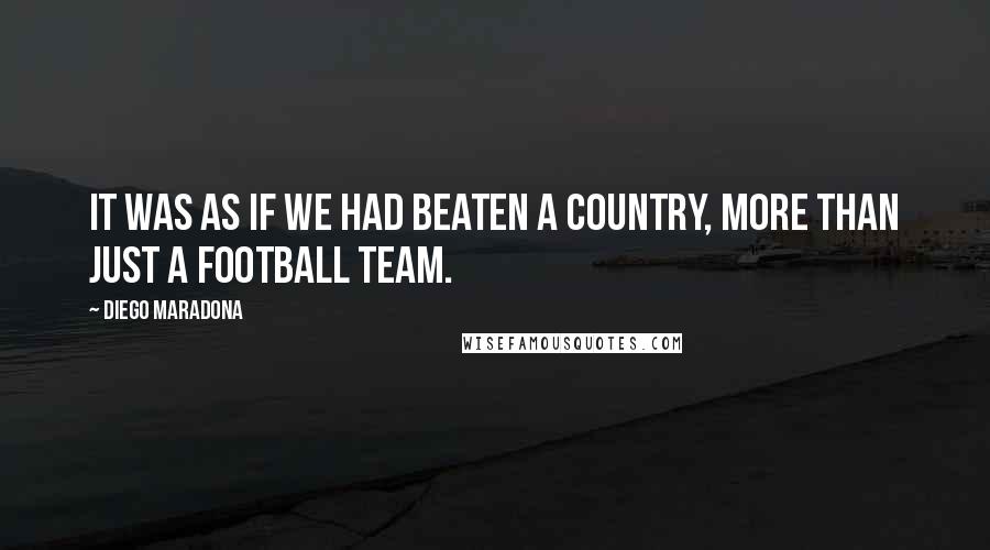 Diego Maradona Quotes: It was as if we had beaten a country, more than just a football team.