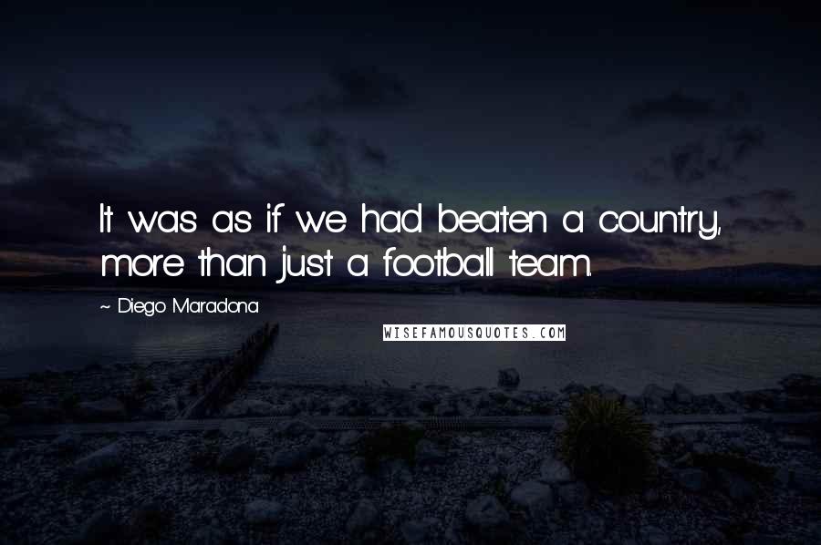 Diego Maradona Quotes: It was as if we had beaten a country, more than just a football team.