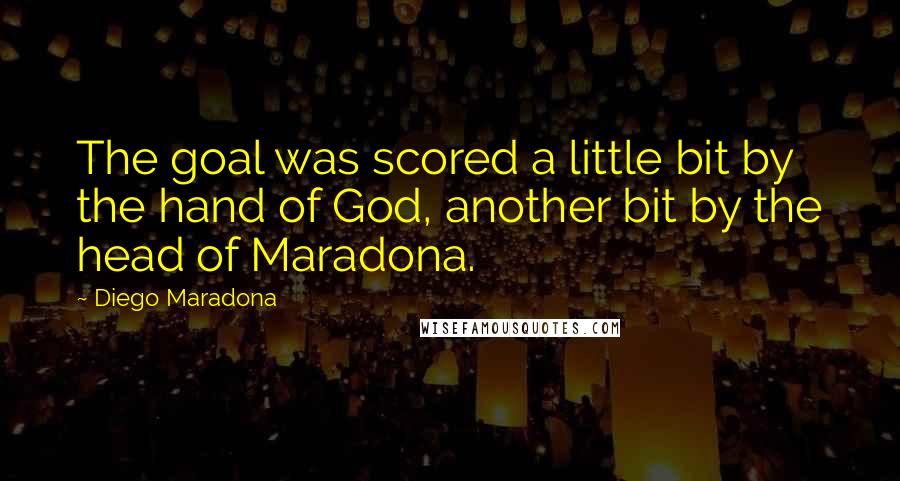 Diego Maradona Quotes: The goal was scored a little bit by the hand of God, another bit by the head of Maradona.