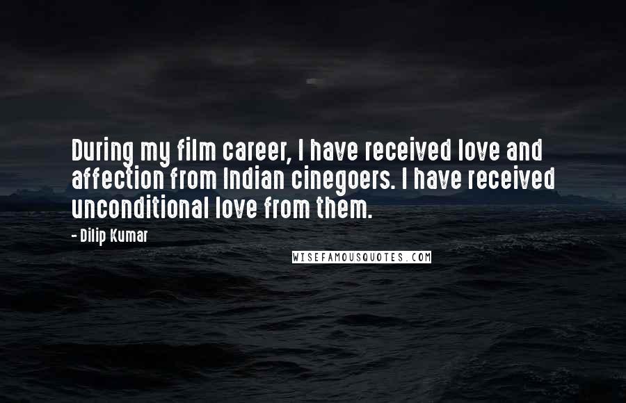 Dilip Kumar Quotes: During my film career, I have received love and affection from Indian cinegoers. I have received unconditional love from them.